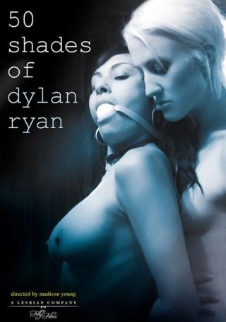 Fifty Shades Of Dylan Ryan